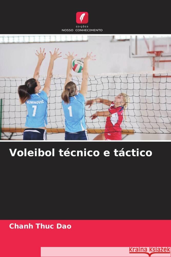 Voleibol técnico e táctico Dao, Chanh Thuc 9786205571828