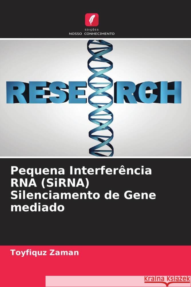 Pequena Interferência RNA (SiRNA) Silenciamento de Gene mediado Zaman, Toyfiquz 9786205572344 Edições Nosso Conhecimento