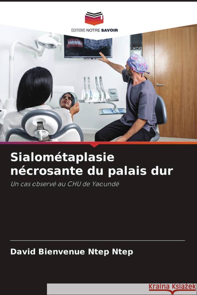 Sialométaplasie nécrosante du palais dur Ntep Ntep, David Bienvenue 9786205572481