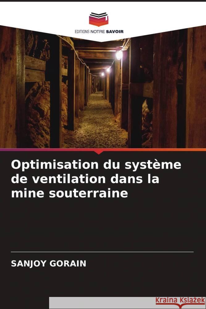 Optimisation du système de ventilation dans la mine souterraine Gorain, Sanjoy 9786205572641