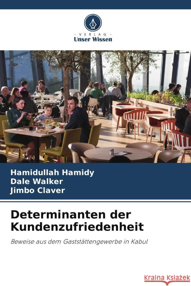 Determinanten der Kundenzufriedenheit Hamidy, Hamidullah, Walker, Dale, Claver, Jimbo 9786205572856