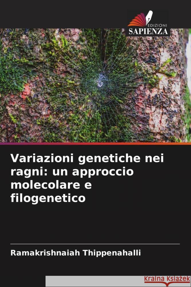 Variazioni genetiche nei ragni: un approccio molecolare e filogenetico Thippenahalli, Ramakrishnaiah 9786205574065