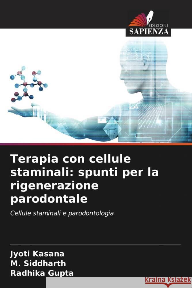 Terapia con cellule staminali: spunti per la rigenerazione parodontale Kasana, Jyoti, Siddharth, M., GUPTA, RADHIKA 9786205574614