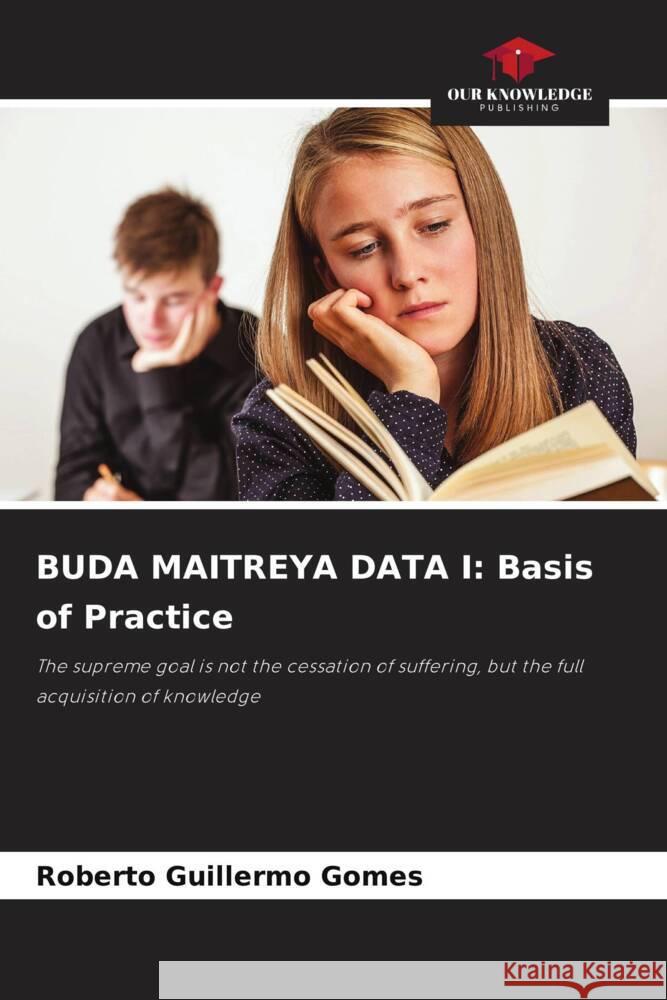 BUDA MAITREYA DATA I: Basis of Practice Gomes, Roberto Guillermo 9786205574706 Our Knowledge Publishing