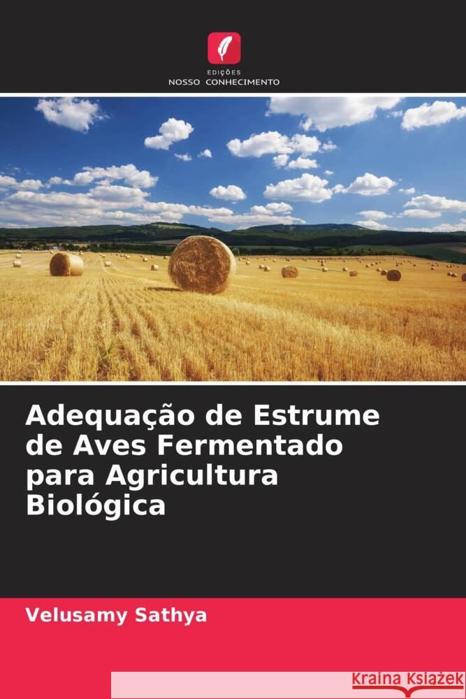 Adequação de Estrume de Aves Fermentado para Agricultura Biológica Sathya, Velusamy 9786205575024