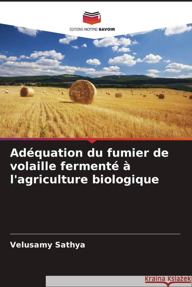 Adéquation du fumier de volaille fermenté à l'agriculture biologique Sathya, Velusamy 9786205575147