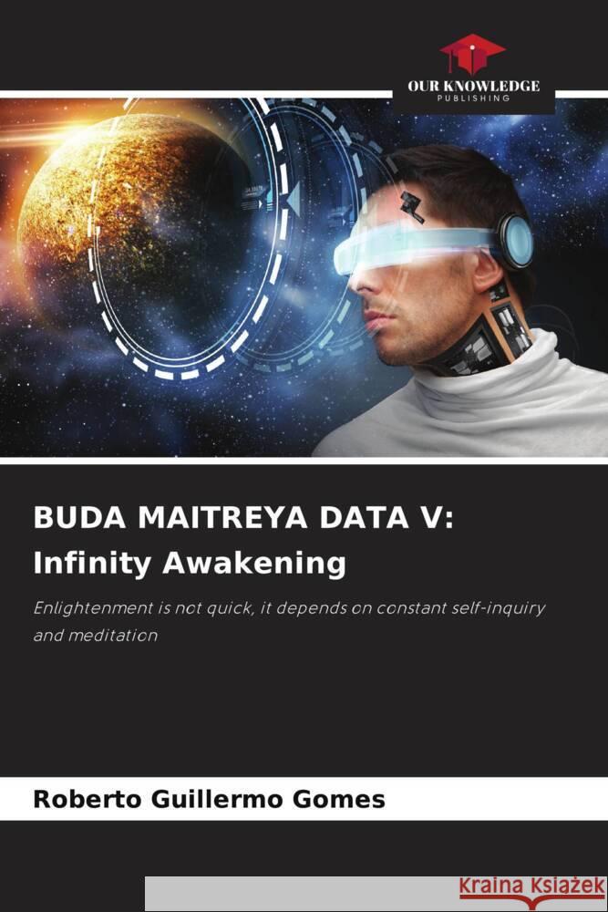 BUDA MAITREYA DATA V: Infinity Awakening Gomes, Roberto Guillermo 9786205576144 Our Knowledge Publishing