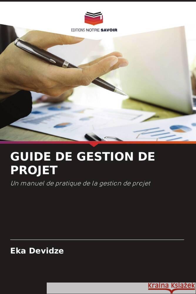 GUIDE DE GESTION DE PROJET Devidze, Eka 9786205577080 Editions Notre Savoir