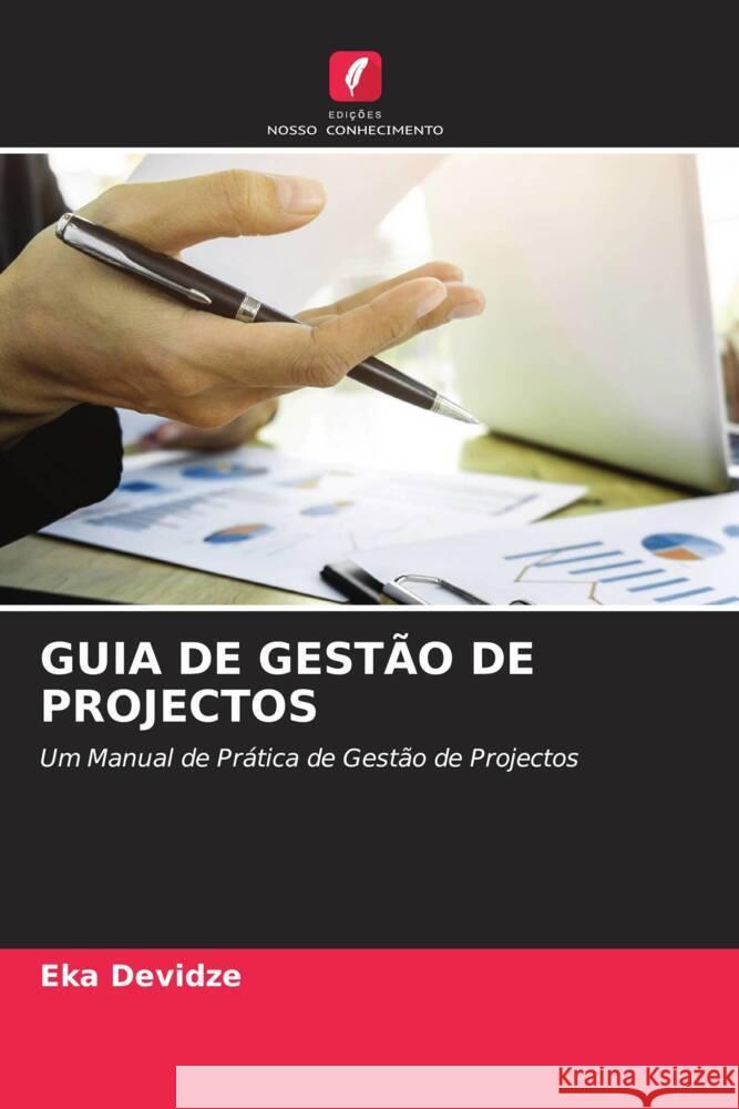 GUIA DE GESTÃO DE PROJECTOS Devidze, Eka 9786205577103 Edições Nosso Conhecimento