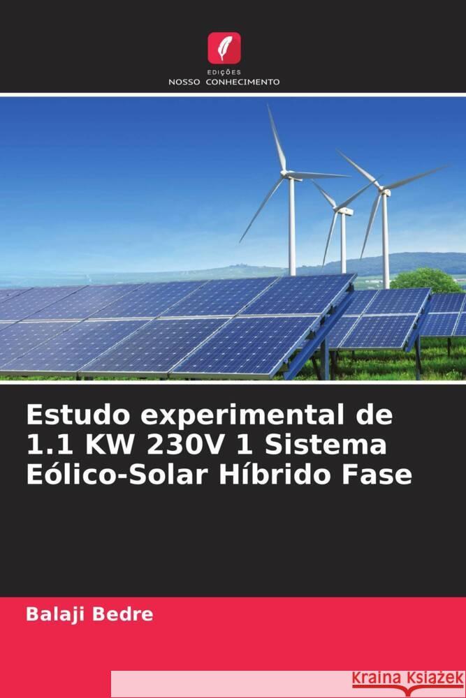 Estudo experimental de 1.1 KW 230V 1 Sistema Eólico-Solar Híbrido Fase Bedre, Balaji 9786205577400 Edições Nosso Conhecimento