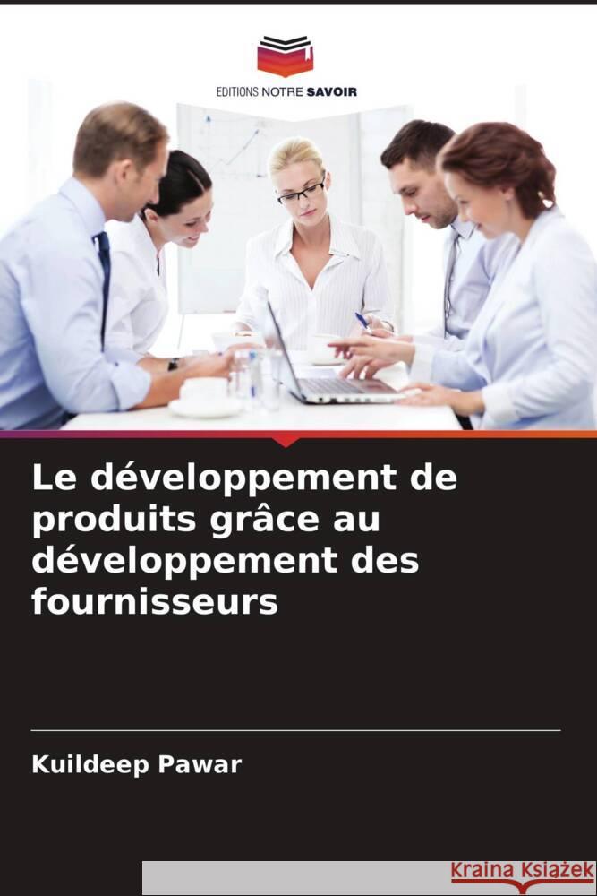 Le développement de produits grâce au développement des fournisseurs Pawar, Kuildeep 9786205577547