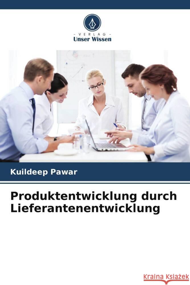 Produktentwicklung durch Lieferantenentwicklung Pawar, Kuildeep 9786205577554