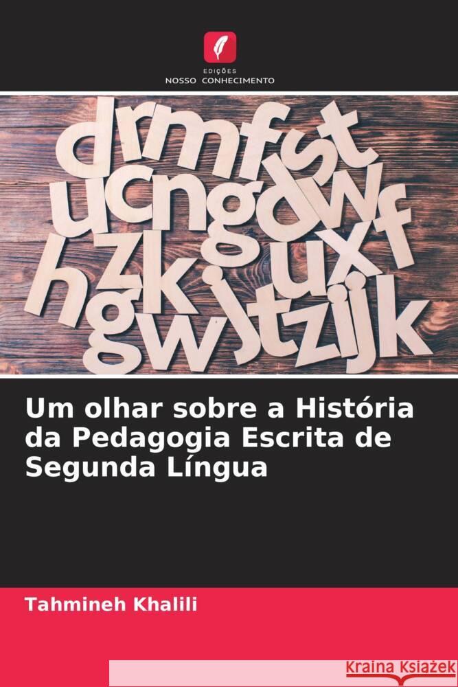 Um olhar sobre a História da Pedagogia Escrita de Segunda Língua Khalili, Tahmineh 9786205578360