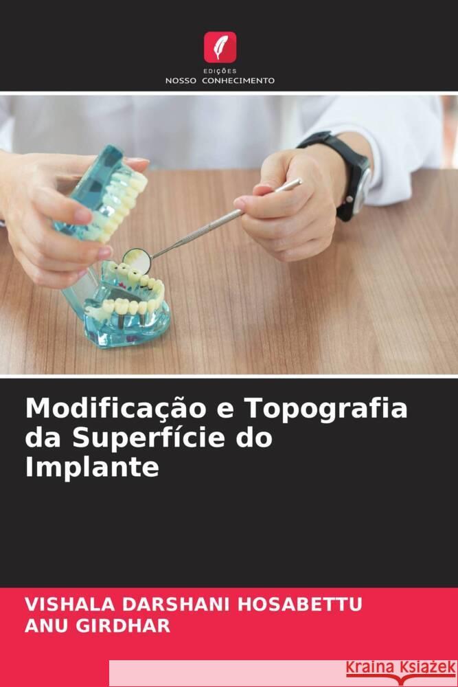 Modificação e Topografia da Superfície do Implante Hosabettu, VISHALA DARSHANI, Girdhar, ANU 9786205578421 Edições Nosso Conhecimento