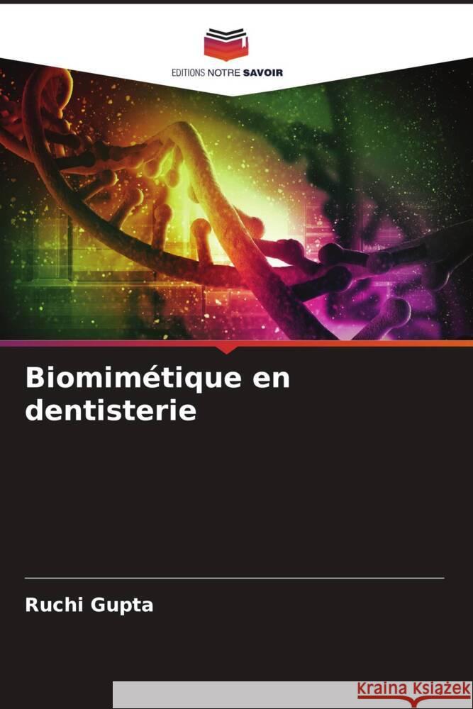 Biomimétique en dentisterie Gupta, Ruchi 9786205578674