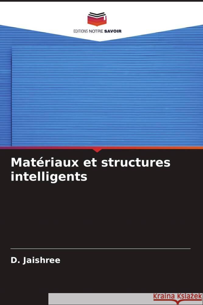 Matériaux et structures intelligents Jaishree, D. 9786205579046