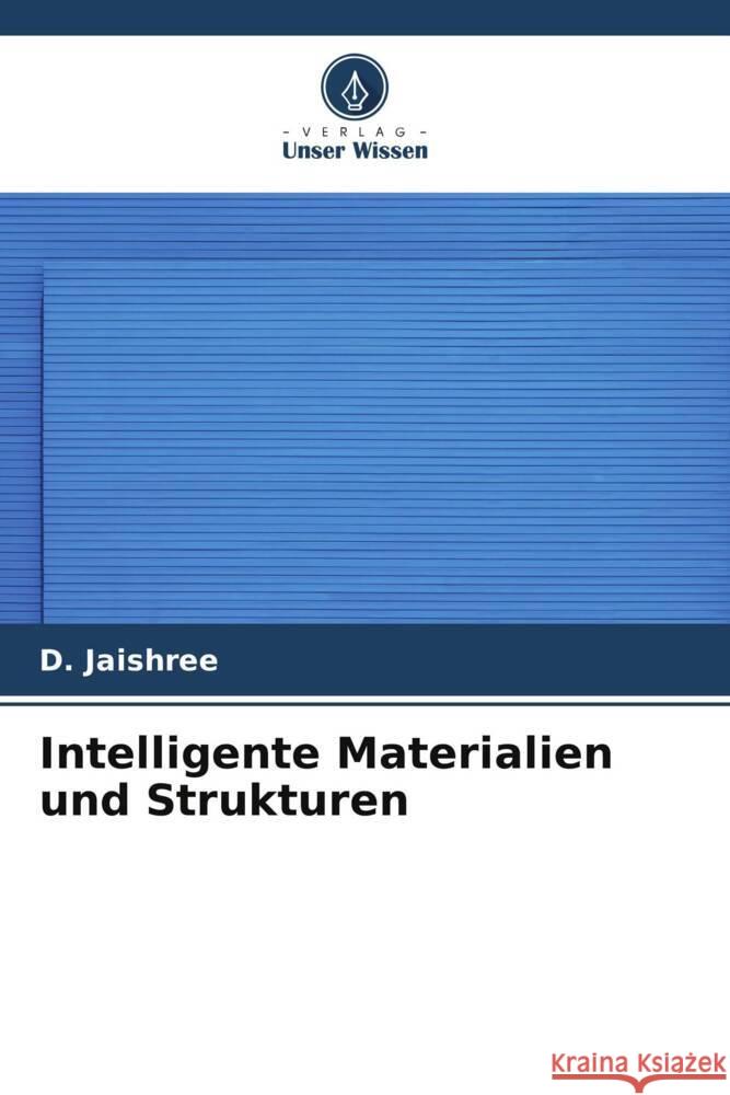 Intelligente Materialien und Strukturen Jaishree, D. 9786205579053