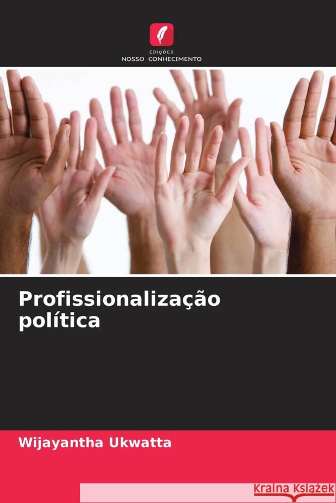Profissionalização política Ukwatta, Wijayantha 9786205579343 Edições Nosso Conhecimento