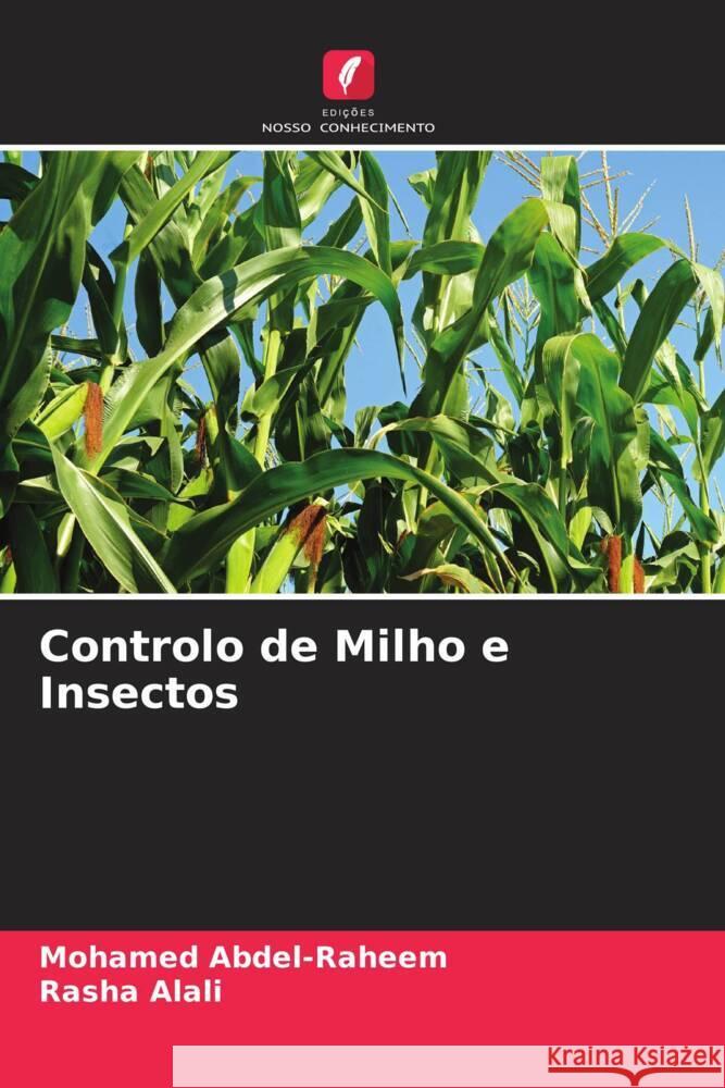 Controlo de Milho e Insectos Abdel-Raheem, Mohamed, Alali, Rasha 9786205579701 Edições Nosso Conhecimento