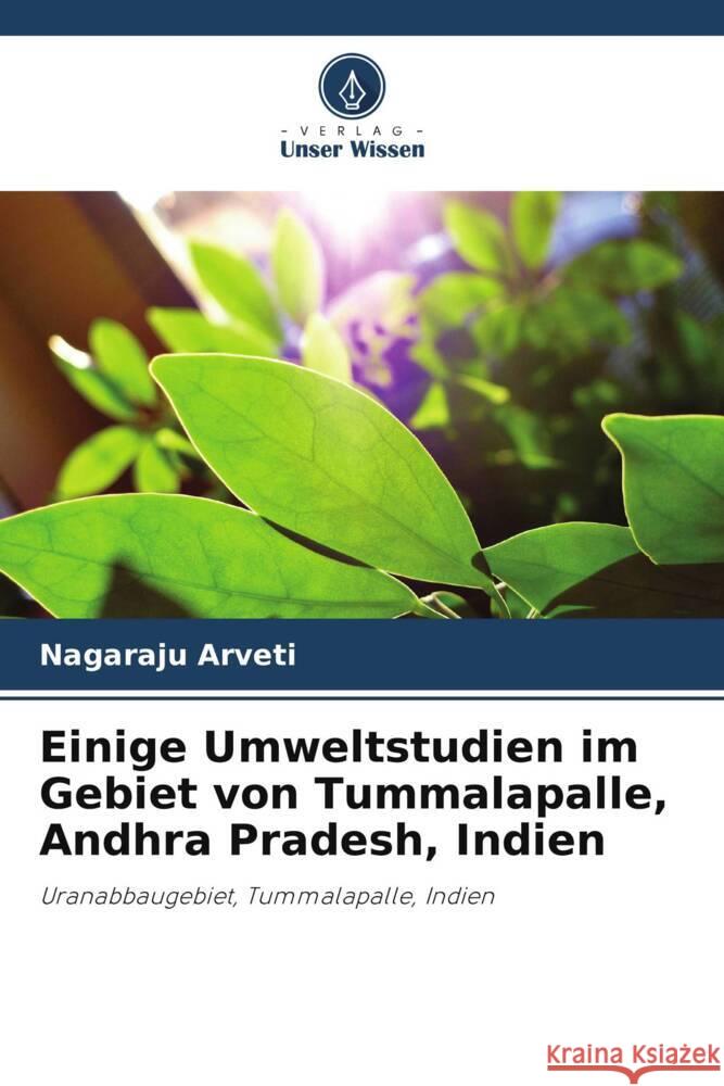 Einige Umweltstudien im Gebiet von Tummalapalle, Andhra Pradesh, Indien Arveti, Nagaraju 9786205580042