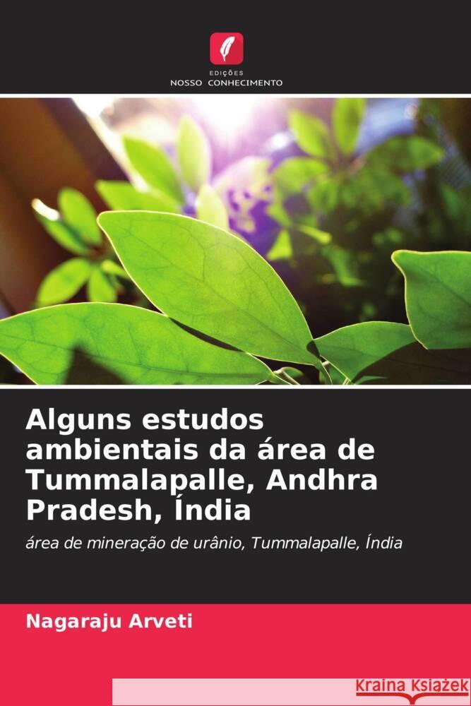 Alguns estudos ambientais da área de Tummalapalle, Andhra Pradesh, Índia Arveti, Nagaraju 9786205580080