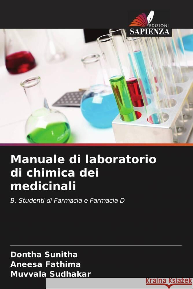 Manuale di laboratorio di chimica dei medicinali Sunitha, Dontha, Fathima, Aneesa, Sudhakar, Muvvala 9786205583326