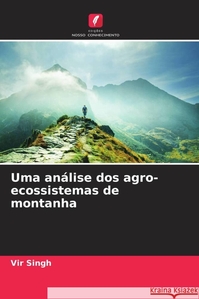 Uma análise dos agro-ecossistemas de montanha Singh, Vir 9786205583715 Edições Nosso Conhecimento