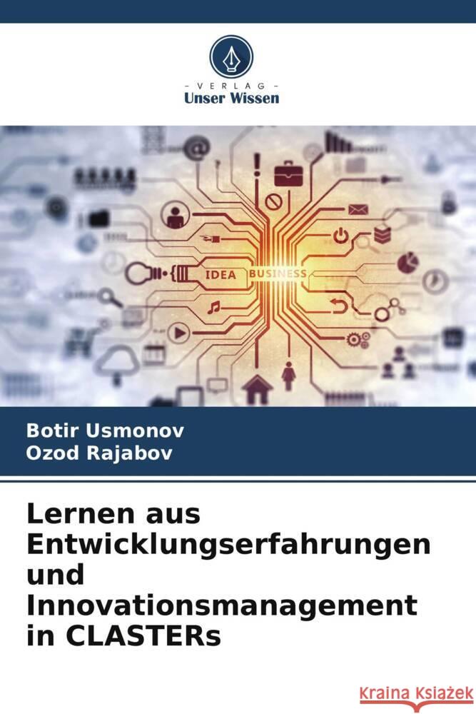 Lernen aus Entwicklungserfahrungen und Innovationsmanagement in CLASTERs Usmonov, Botir, Rajabov, Ozod 9786205584460 Verlag Unser Wissen