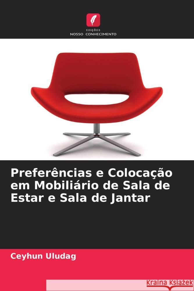 Preferências e Colocação em Mobiliário de Sala de Estar e Sala de Jantar Uludag, Ceyhun 9786205585764 Edições Nosso Conhecimento