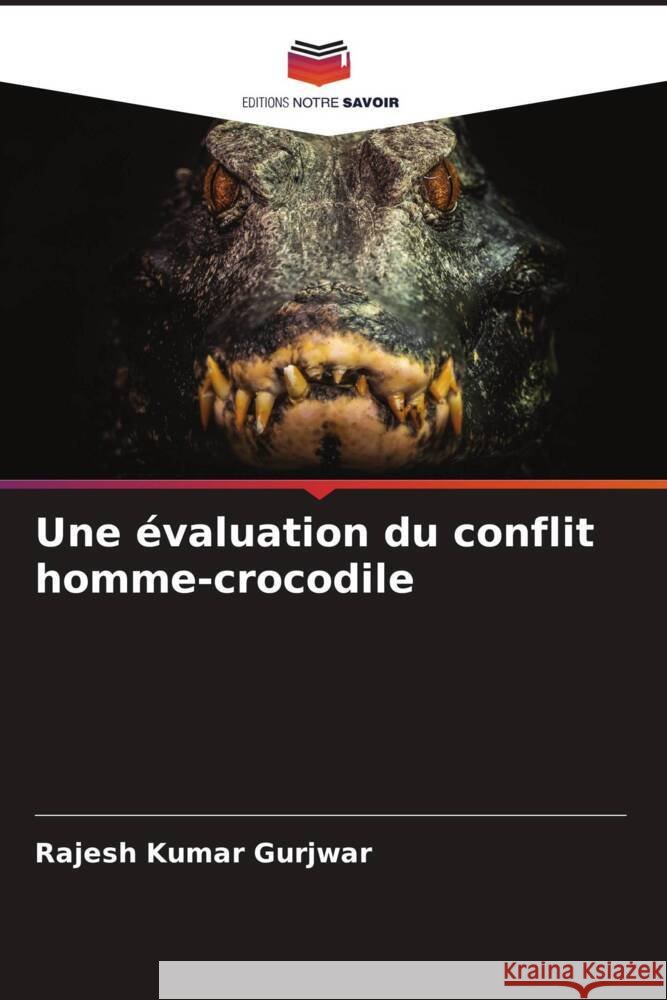 Une évaluation du conflit homme-crocodile Gurjwar, Rajesh Kumar 9786205586853