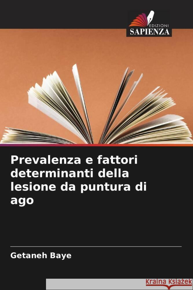 Prevalenza e fattori determinanti della lesione da puntura di ago Baye, Getaneh 9786205587492 Edizioni Sapienza