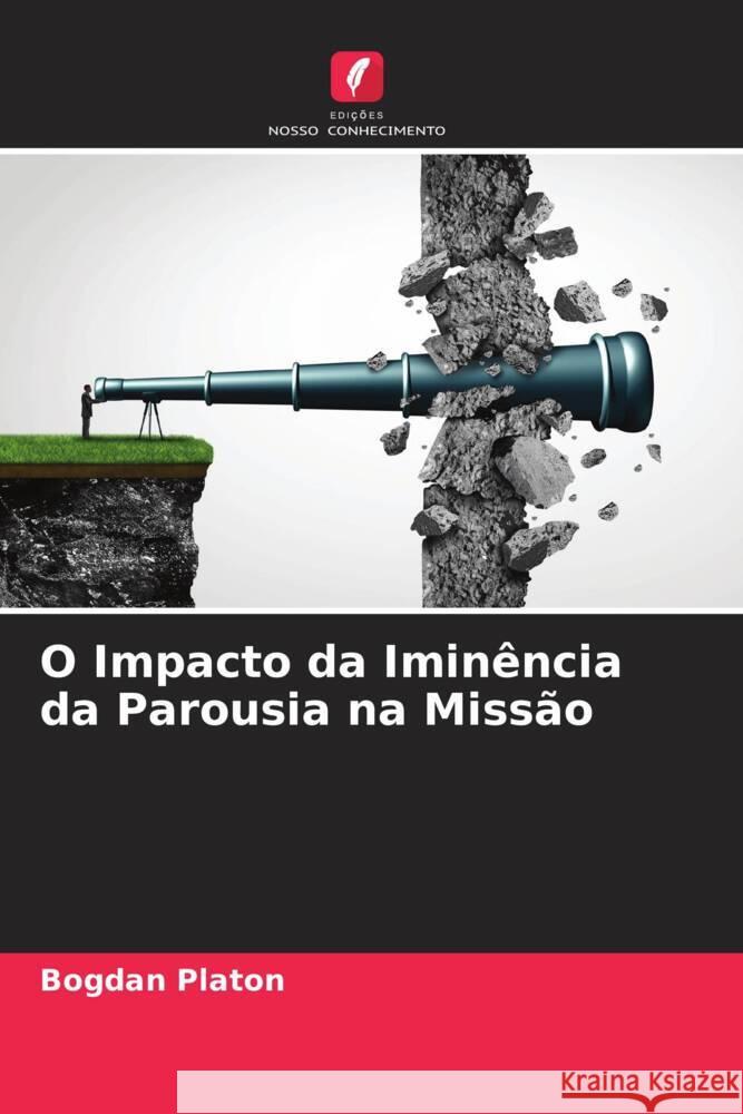 O Impacto da Iminência da Parousia na Missão Platon, Bogdan 9786205587959