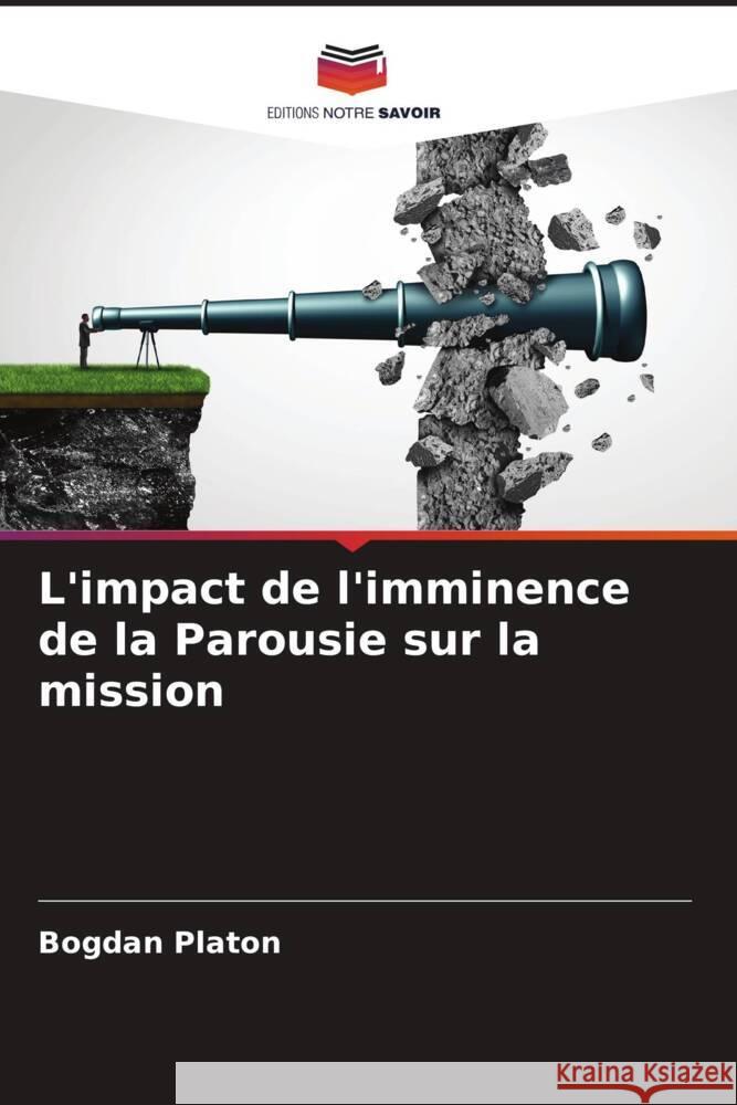 L'impact de l'imminence de la Parousie sur la mission Platon, Bogdan 9786205588093