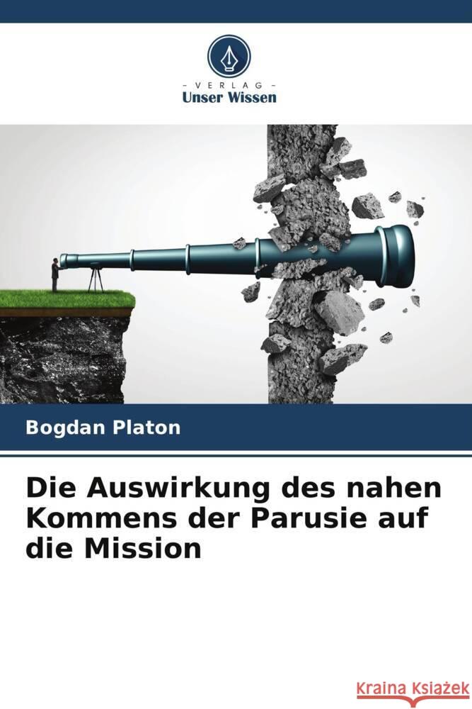 Die Auswirkung des nahen Kommens der Parusie auf die Mission Platon, Bogdan 9786205588116