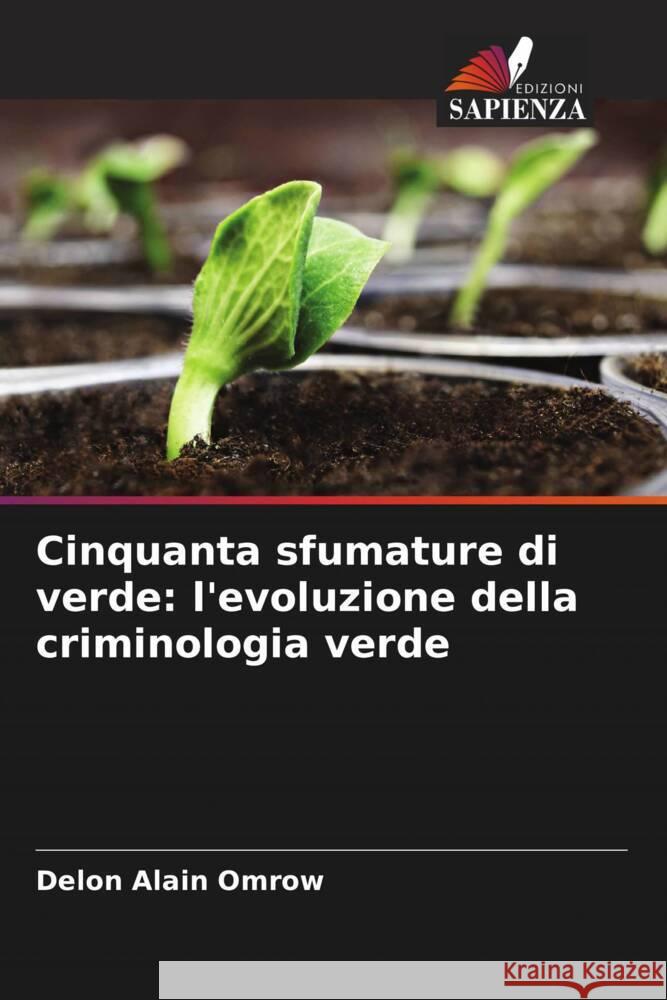 Cinquanta sfumature di verde: l'evoluzione della criminologia verde Alain Omrow, Delon 9786205588277