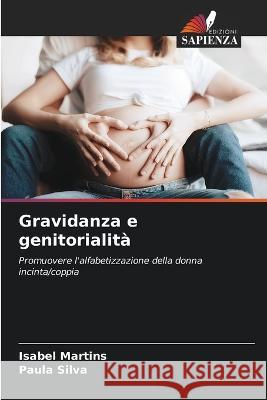 Gravidanza e genitorialita Isabel Martins Paula Silva  9786205589328 Edizioni Sapienza