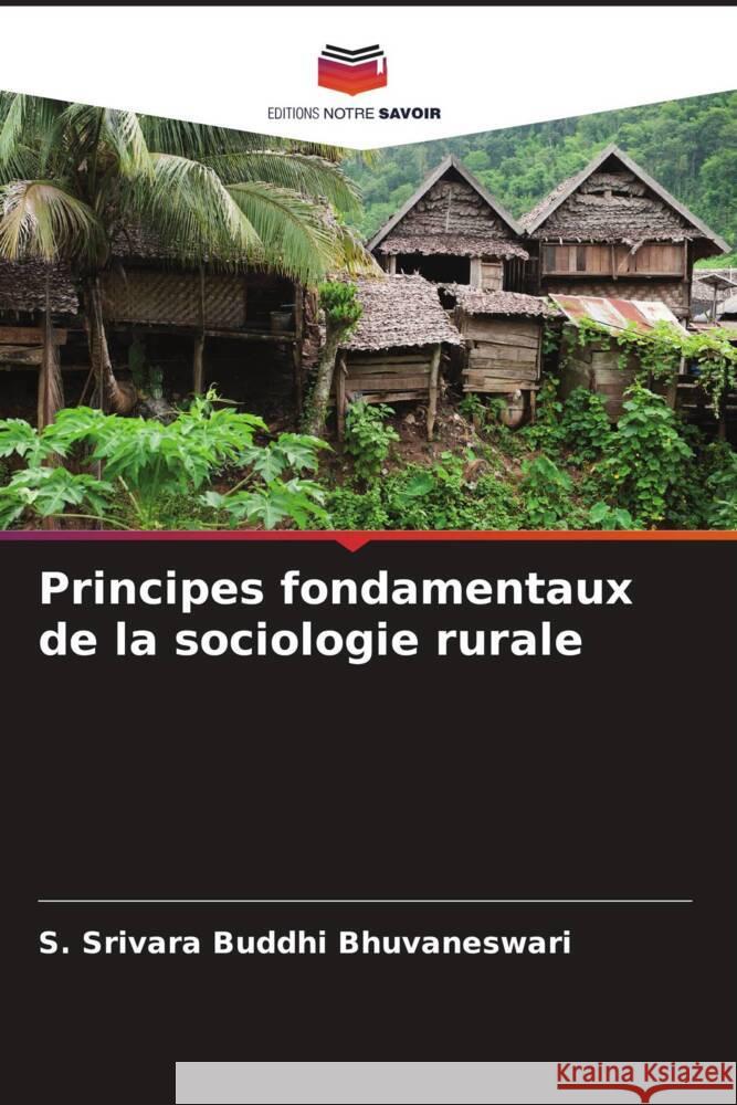 Principes fondamentaux de la sociologie rurale Bhuvaneswari, S. Srivara Buddhi 9786205589373