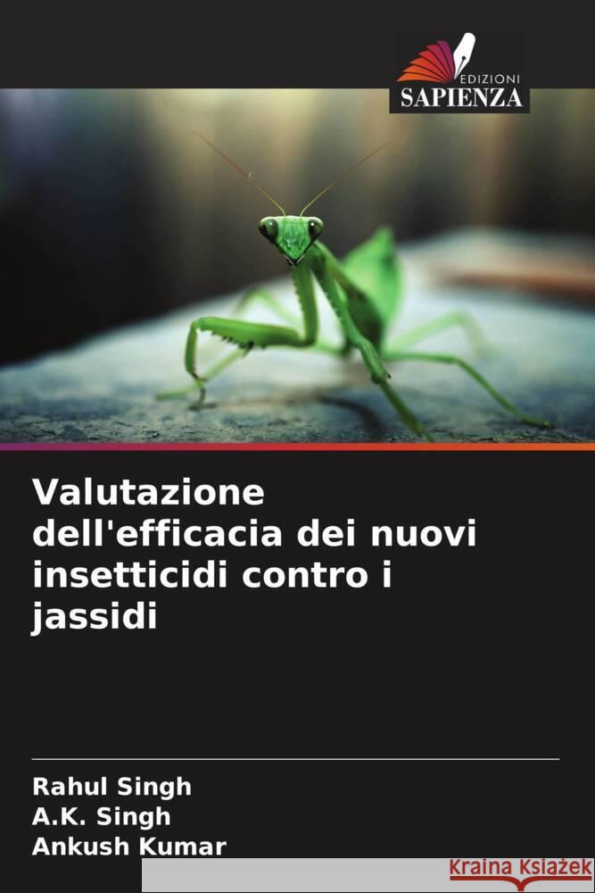 Valutazione dell'efficacia dei nuovi insetticidi contro i jassidi Singh, Rahul, SINGH, A. K., Kumar, Ankush 9786205589748