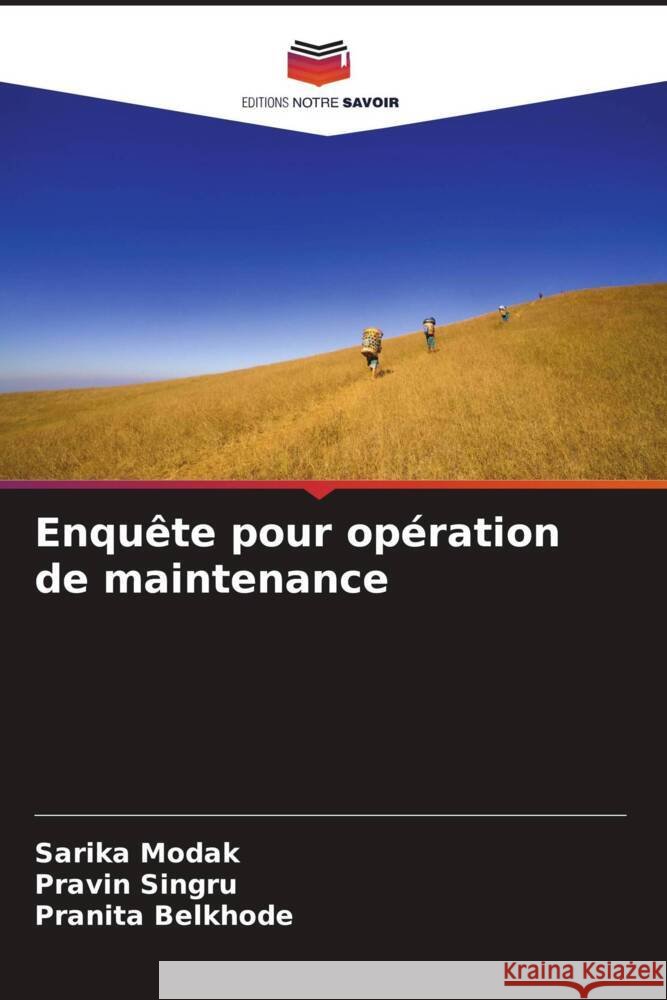 Enquête pour opération de maintenance Modak, Sarika, Singru, Pravin, Belkhode, Pranita 9786205589908 Editions Notre Savoir