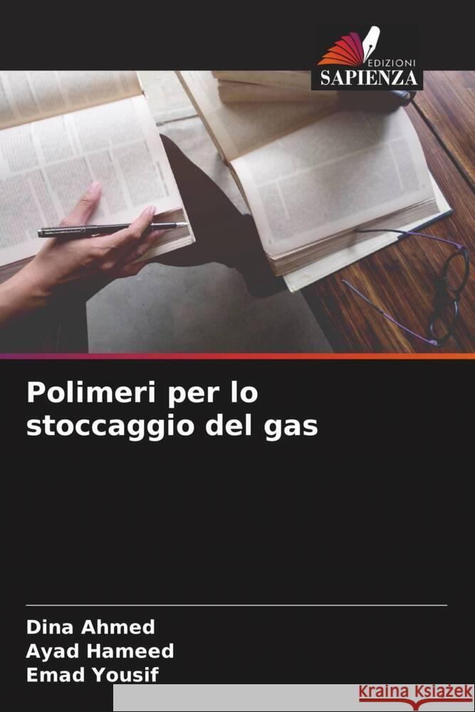 Polimeri per lo stoccaggio del gas Ahmed, Dina, Hameed, Ayad, Yousif, Emad 9786205590522