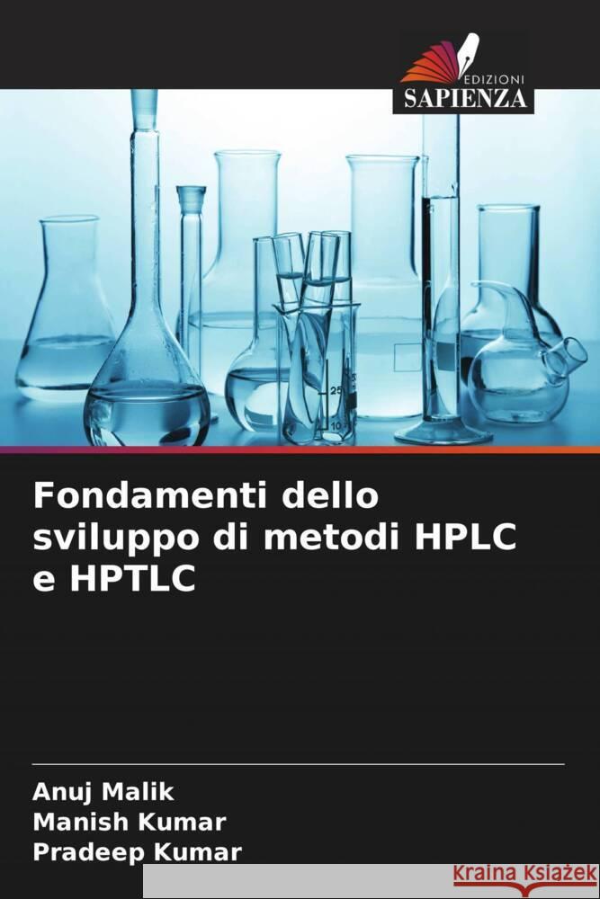 Fondamenti dello sviluppo di metodi HPLC e HPTLC Malik, Anuj, Kumar, Manish, Kumar, Pradeep 9786205590898 Edizioni Sapienza