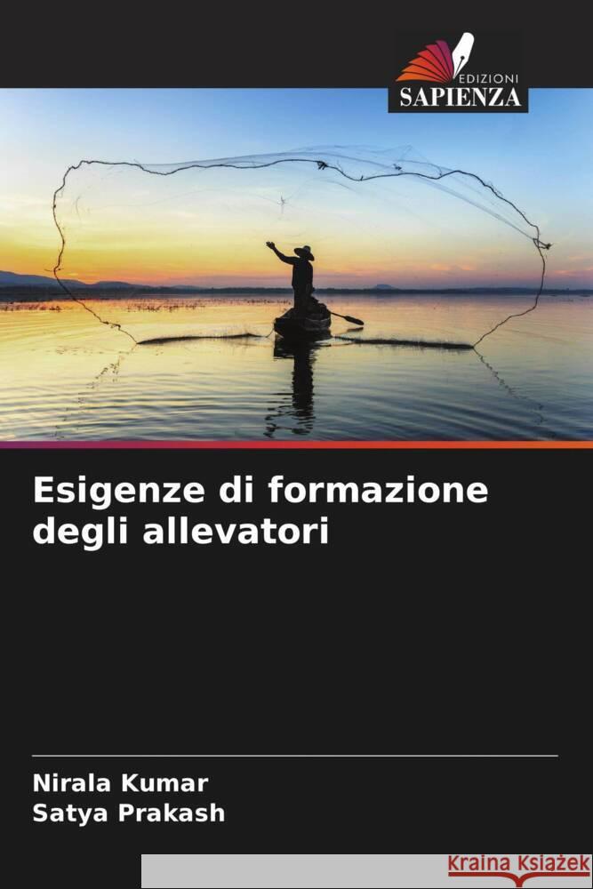 Esigenze di formazione degli allevatori Kumar, Nirala, Prakash, Satya 9786205591062 Edizioni Sapienza