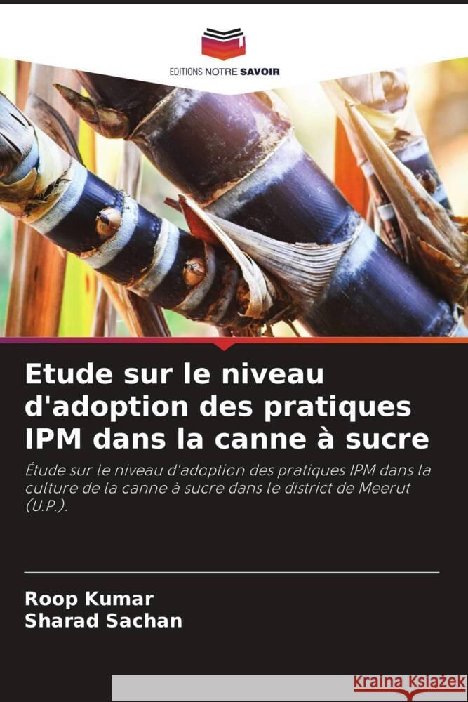 Etude sur le niveau d'adoption des pratiques IPM dans la canne à sucre Kumar, Roop, Sachan, Sharad 9786205591659