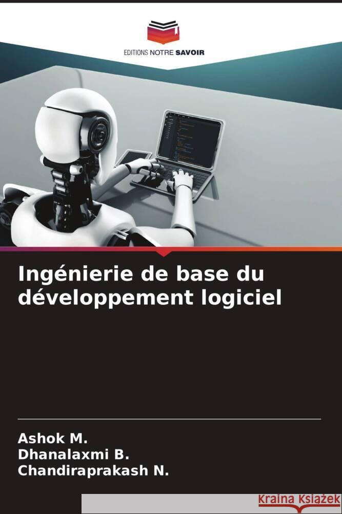 Ingénierie de base du développement logiciel M., Ashok, B., Dhanalaxmi, N., Chandiraprakash 9786205592007