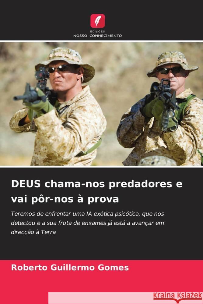 DEUS chama-nos predadores e vai pôr-nos à prova Gomes, Roberto Guillermo 9786205592335 Edições Nosso Conhecimento