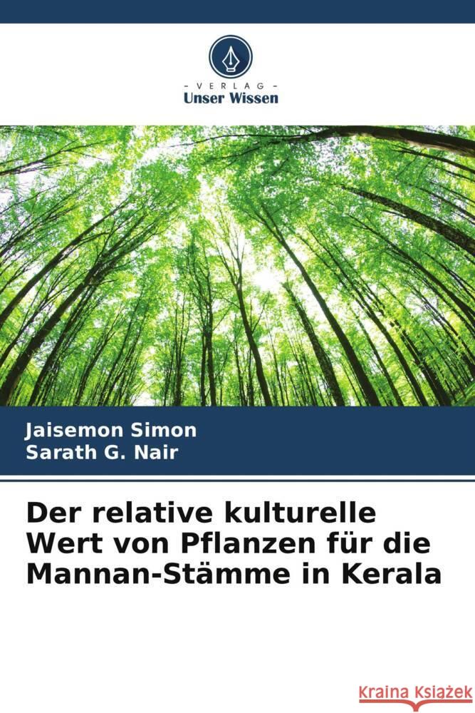 Der relative kulturelle Wert von Pflanzen für die Mannan-Stämme in Kerala Simon, Jaisemon, Nair, Sarath G. 9786205593547