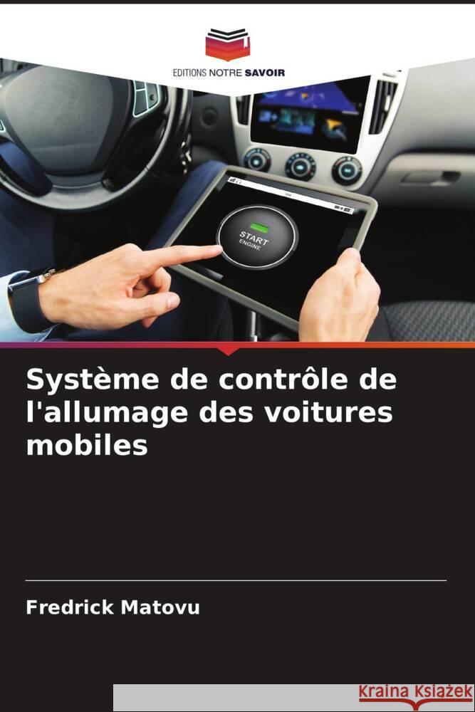 Système de contrôle de l'allumage des voitures mobiles Matovu, Fredrick 9786205593882