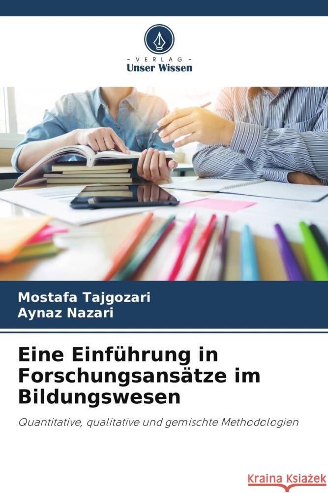 Eine Einführung in Forschungsansätze im Bildungswesen Tajgozari, Mostafa, Nazari, Aynaz 9786205593929