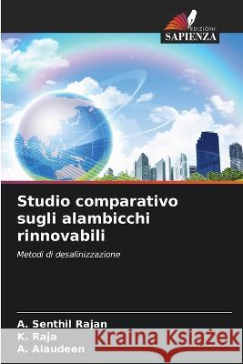 Studio comparativo sugli alambicchi rinnovabili A Senthil Rajan K Raja A Alaudeen 9786205594155 Edizioni Sapienza
