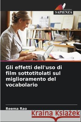 Gli effetti dell\'uso di film sottotitolati sul miglioramento del vocabolario Reema Rao 9786205594711